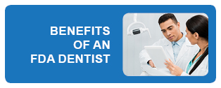 Benefits of an FDA Dentist